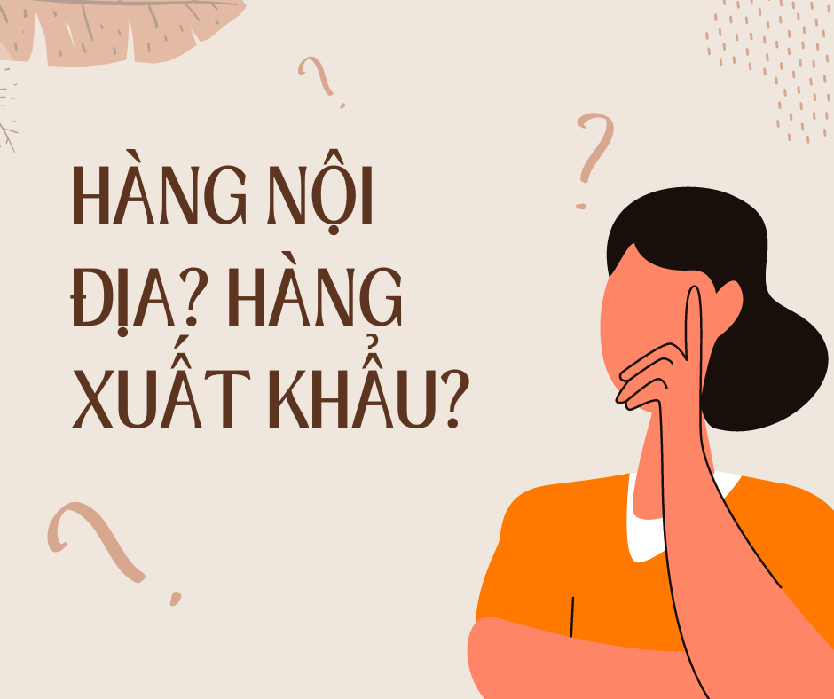 PHÂN BIỆT HÀNG NHẬT NỘI ĐỊA VÀ HÀNG NHẬT XUẤT KHẨU XUẤT